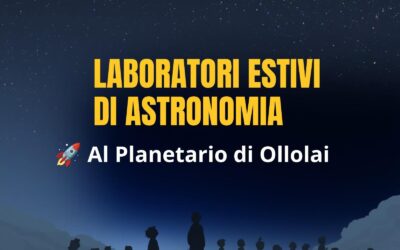Laboratori Estivi di Astronomia al Planetario di Ollolai